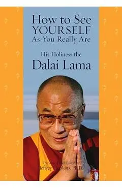 How to See Yourself as You Really Are - Dalai Lama