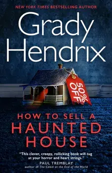 How to Sell a Haunted House, Paperback/Grady Hendrix