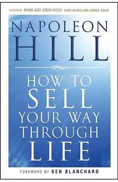 How to Sell Your Way Through Life - Napoleon Hill