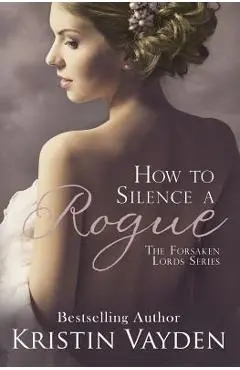 How to Silence a Rogue - Kristin Vayden