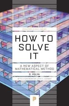 How to Solve It: A New Aspect of Mathematical Method, Paperback/G. Polya