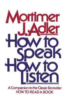 How to Speak How to Listen, Paperback/Mortimer J. Adler