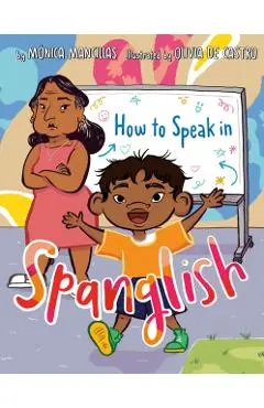 How to Speak in Spanglish - Mónica Mancillas