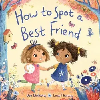 How to Spot a Best Friend, Hardcover/Bea Birdsong