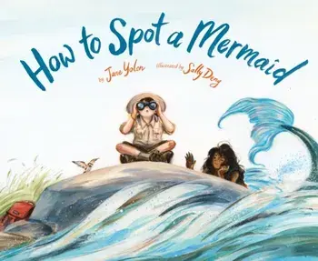How to Spot a Mermaid, Hardback/Jane Yolen