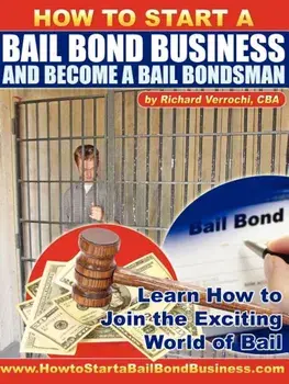 How to Start a Bail Bond Business and Become a Bail Bondsman, Paperback/Richard Verrochi