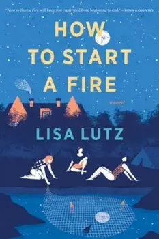How to Start a Fire, Paperback/Lisa Lutz