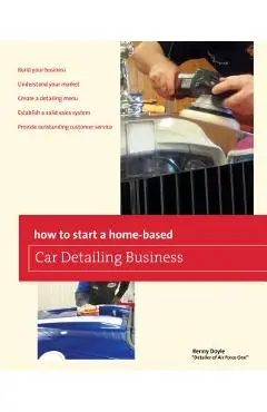 How to Start a Home-based Car Detailing Business - Renny Doyle