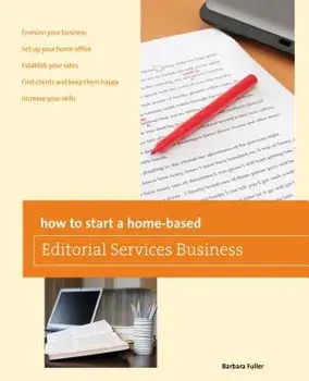 How to Start a Home-Based Editorial Services Business, Paperback/Barbara Fuller
