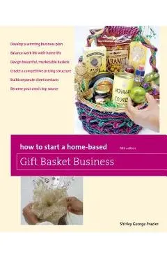 How to Start a Home-Based Gift Basket Business - Shirley Frazier