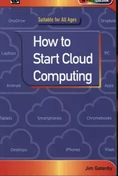 How to Start Cloud Computing, Paperback/Jim Gatenby