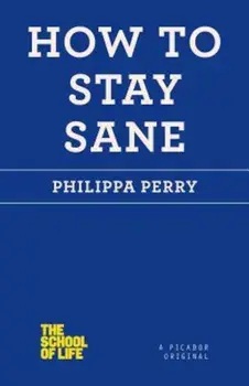 How to Stay Sane, Paperback/Philippa Perry