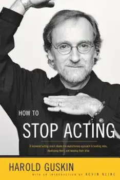 How to Stop Acting, Paperback/Harold Guskin