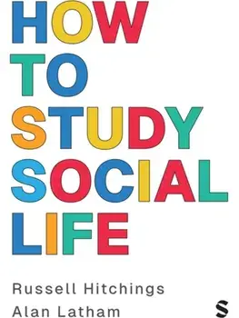 How to Study Social Life, Paperback/Alan Latham