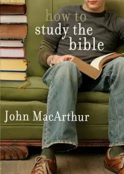 How to Study the Bible, Paperback/John MacArthur