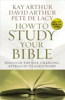 How to Study Your Bible, Paperback/Kay Arthur