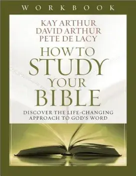 How to Study Your Bible Workbook, Paperback/Kay Arthur