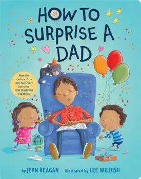 How to Surprise a Dad/Jean Reagan