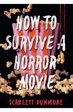 How to Survive a Horror Movie - Scarlett Dunmore