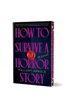 How to Survive a Horror Story (Deluxe Edition) - Mallory Arnold