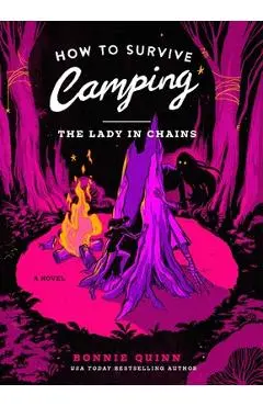 How to Survive Camping: The Lady in Chains - Bonnie Quinn