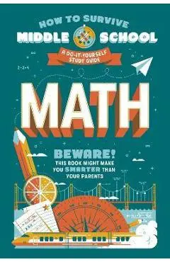 How to Survive Middle School: Math: A Do-It-Yourself Study Guide - Concetta Ortiz