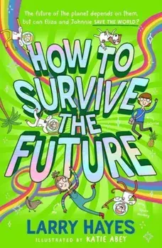 How to Survive The Future, Paperback/Larry Hayes