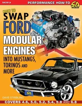 How to Swap Ford Modular Engines into Mustangs, Torinos and More, Paperback/Dave Stribling