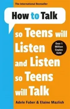 How to Talk so Teens will Listen & Listen so Teens will Talk, Paperback/Adele & Elaine Faber & Mazlish