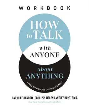How to Talk with Anyone about Anything Workbook. A Guide to Practicing Safe Conversations, Paperback/Helen LaKelly Hunt
