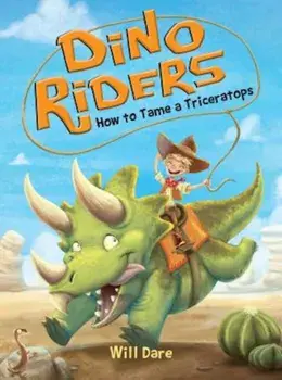 How to Tame a Triceratops, Paperback/Will Dare