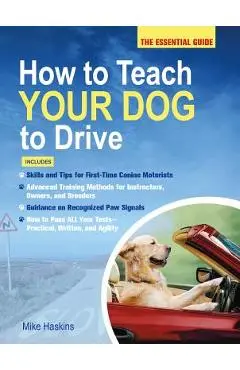 How to Teach Your Dog to Drive - Mike Haskins