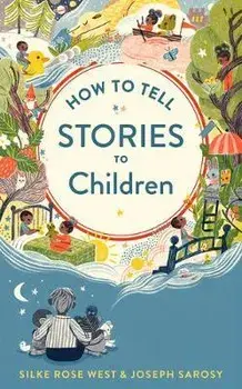 How to Tell Stories to Children, Hardcover/Joseph Sarosy