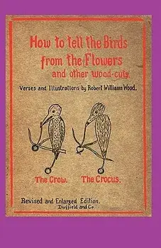 How to Tell the Birds from the Flowers, Paperback/Robert Williams Wood