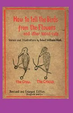 How to Tell the Birds from the Flowers - Robert Williams Wood