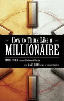 How to Think Like a Millionaire, Paperback/Mark Fisher