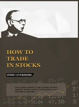 How to Trade In Stocks, Hardcover/Jesse Livermore