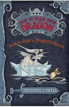 How to Train Your Dragon: How to Ride a Dragon's Storm - Cressida Cowell