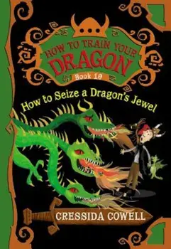 How to Train Your Dragon: How to Seize a Dragon's Jewel, Paperback/Cressida Cowell
