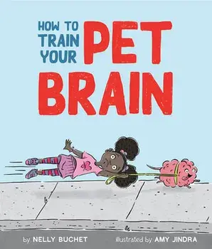 How to Train Your Pet Brain, Hardback/Nelly Buchet