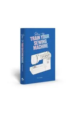 How to Train Your Sewing Machine - Rehana Begum