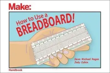 How to Use a Breadboard!, Paperback/Sean Michael Ragan