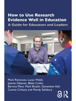 How to Use Research Evidence Well in Education. A Guide for Educators and Leaders, Paperback/***