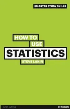 How to Use Statistics, Paperback/Steve Lakin