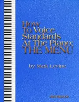 How to Voice Standards at the Piano - The Menu, Spiral Bound/Mark Levine