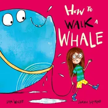 How to Walk a Whale, Paperback/Sam Wilde