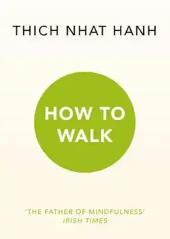 How To Walk, Paperback/Thich Nhat Hanh