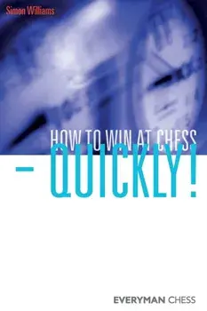 How to Win at Chess - Quickly!, Paperback/Simon Williams