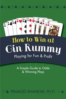 How to Win at Gin Rummy: Playing for Fun and Profit, Paperback/Pramod Shankar