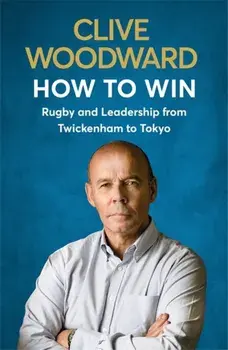 How to Win, Paperback/Clive Woodward